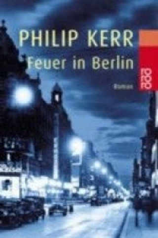 Kniha Feuer in Berlin Philip Kerr