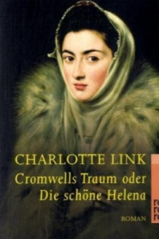 Könyv Cromwells Traum oder die schone Helena Charlotte Link