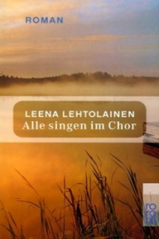 Kniha Alle singen im Chor: Maria Kallios erster Fall Leena Lehtolainen
