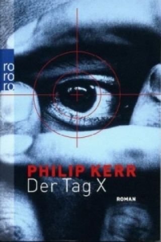Könyv Der Tag X Philip Kerr