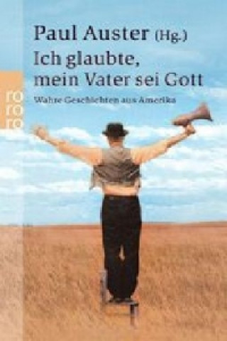 Kniha Ich glaubte, mein Vater sei Gott Paul Auster