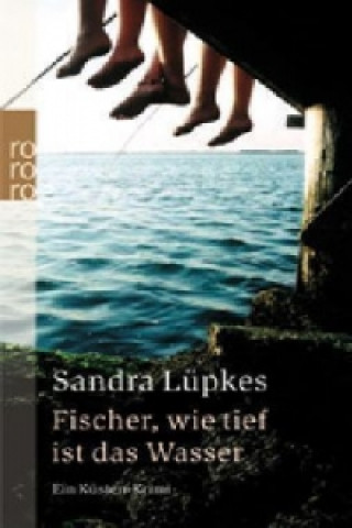 Könyv Fischer, wie tief ist das Wasser Sandra Lüpkes