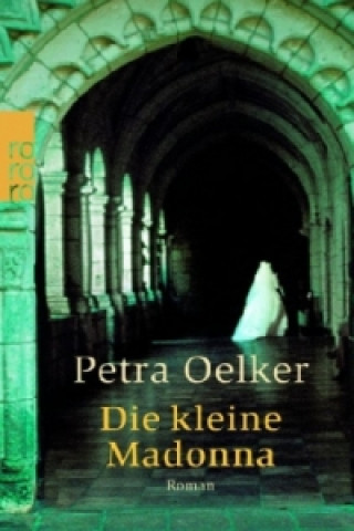 Kniha Die kleine Madonna Petra Oelker