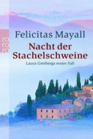 Book Nacht der Stachelschweine: Laura Gottbergs erster Fall Felicitas Mayall