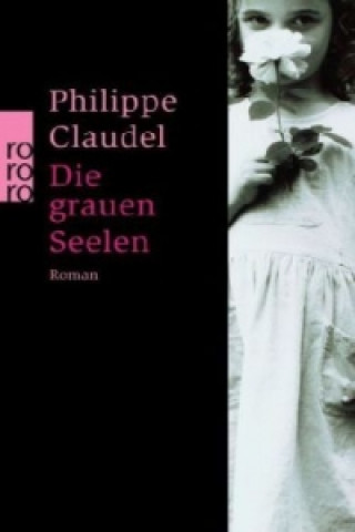 Könyv Die grauen Seelen Philippe Claudel