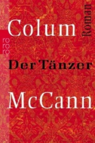 Könyv Der Tänzer Colum McCann
