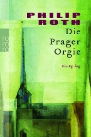 Kniha Die Prager Orgie Philip Roth