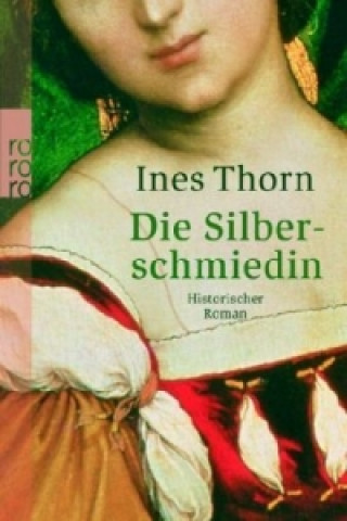 Knjiga Die Silberschmiedin Ines Thorn
