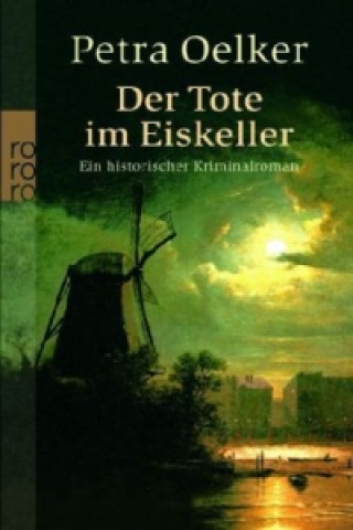 Könyv Der Tote im Eiskeller Petra Oelker