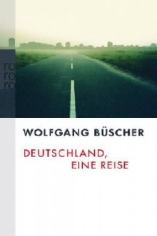 Könyv Deutschland, eine Reise Wolfgang Büscher