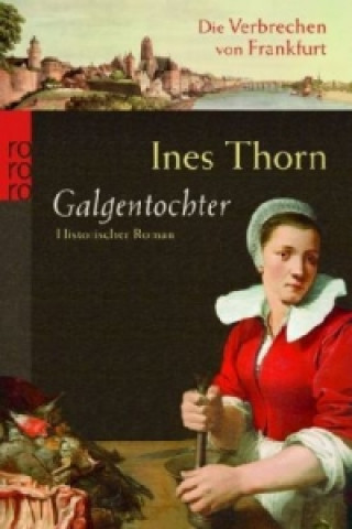 Buch Die Verbrechen von Frankfurt - Galgentochter Ines Thorn