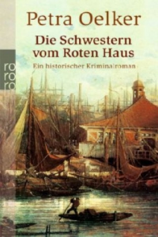 Kniha Die Schwestern vom Roten Haus Petra Oelker