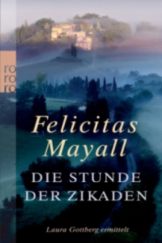 Könyv Die Stunde der Zikaden Felicitas Mayall