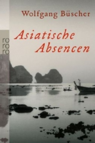 Книга Asiatische Absencen Wolfgang Büscher
