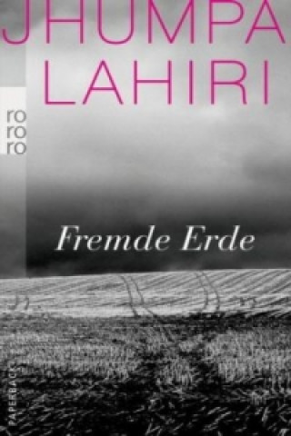 Kniha Fremde Erde Jhumpa Lahiri