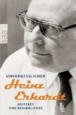 Kniha Unvergeßlicher Heinz Erhardt Heinz Erhardt