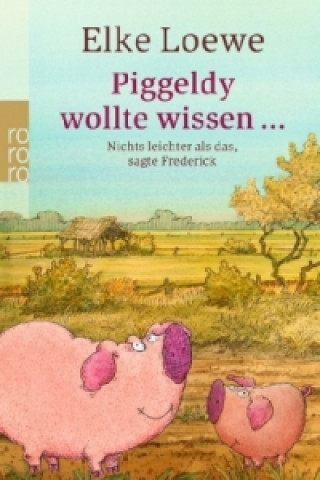 Livre Piggeldy wollte wissen ... Elke Loewe