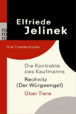 Libro Die Kontrakte des Kaufmanns.Rechnitz ( Der Wurgeengel ).  Uber Tiere Elfriede Jelinek