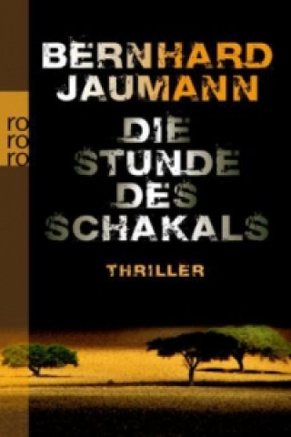 Kniha Die Stunde des Schakals Bernhard Jaumann
