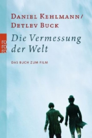 Knjiga Die Vermessung der Welt - Das Buch zum Film Daniel Kehlmann