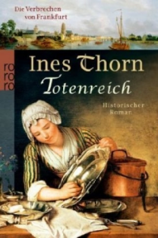 Kniha Die Verbrechen von Frankfurt - Totenreich Ines Thorn