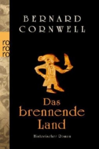 Kniha Das brennende Land Bernard Cornwell