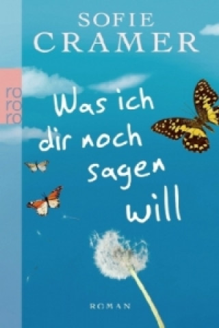 Book Was ich dir noch sagen will Sofie Cramer