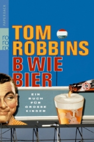 Kniha B wie Bier Tom Robbins