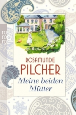 Kniha Meine beiden Mütter Rosamunde Pilcher