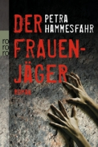 Kniha Der Frauenjäger Petra Hammesfahr