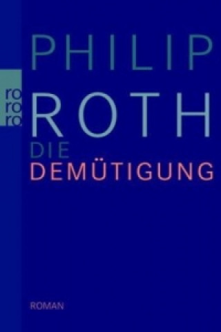 Könyv Die Demütigung Philip Roth