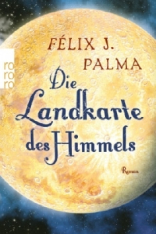 Kniha Die Landkarte des Himmels Félix J. Palma