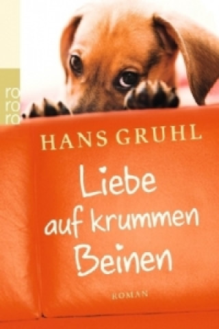 Kniha Liebe auf krummen Beinen Hans Gruhl
