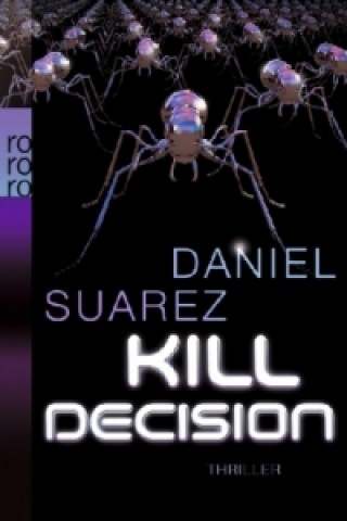 Kniha Kill Decision Daniel Suarez