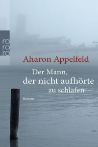 Könyv Der Mann, der nicht aufhörte zu schlafen Aharon Appelfeld