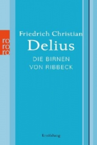 Knjiga Die Birnen von Ribbeck Friedrich Christian Delius