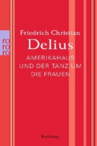 Carte Amerikahaus und der Tanz um die Frauen Friedrich Christian Delius