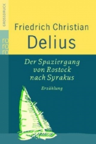 Kniha Der Spaziergang von Rostock nach Syrakus, Großdruck Friedrich Chr. Delius