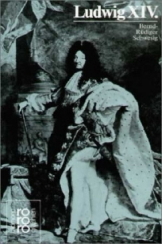 Kniha Ludwig XIV. Bernd-Rüdiger Schwesig