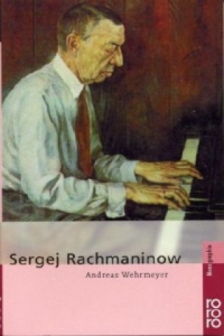 Könyv Sergej Rachmaninow Andreas Wehrmeyer
