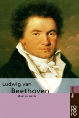 Kniha Ludwig van Beethoven Martin Geck