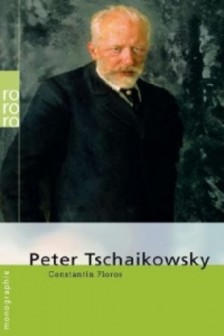 Kniha Peter Tschaikowsky Constantin Floros