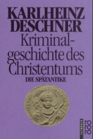 Könyv Kriminalgeschichte des Christentums. Bd.2 Karlheinz Deschner