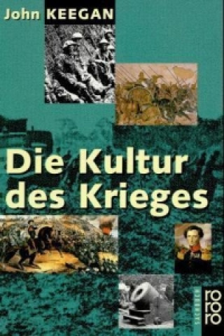 Könyv Die Kultur des Krieges John Keegan