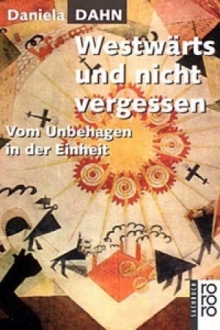 Kniha Westwärts und nicht vergessen Daniela Dahn