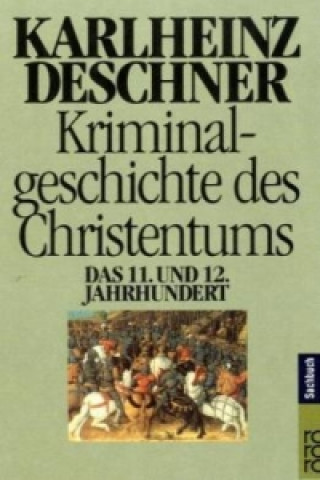 Kniha Kriminalgeschichte des Christentums 6. Bd.6 Karlheinz Deschner