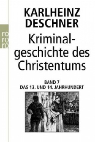 Knjiga Kriminalgeschichte des Christentums 7. Bd.7 Karlheinz Deschner