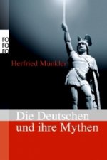 Könyv Die Deutschen und ihre Mythen Herfried Münkler