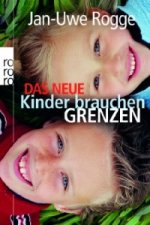 Könyv Das neue Kinder brauchen Grenzen Jan-Uwe Rogge