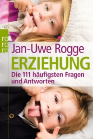 Knjiga Erziehung - Die 111 häufigsten Fragen und Antworten Jan-Uwe Rogge